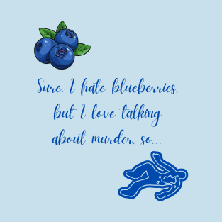 Blueberries & Murder T-Shirt