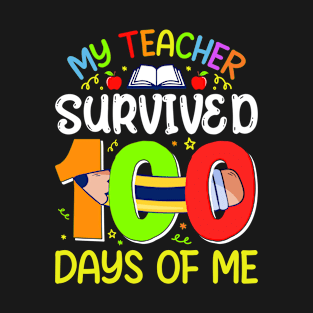 My Teacher Survived 100 Days Of Me T-Shirt