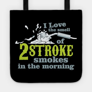 I Love 2 Stroke Smokes Tote