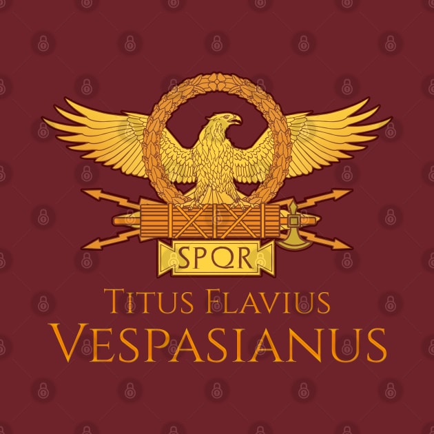 Titus Flavius Vespasianus - Roman Emperor by Styr Designs