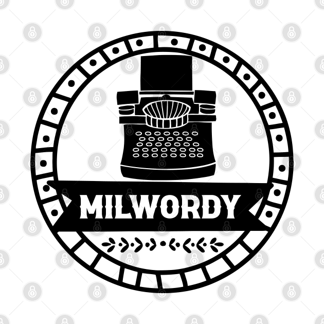 MIlwordy - Motivational Writing Gift Idea for Writers and Milwordy Challenge Participants by TypoSomething