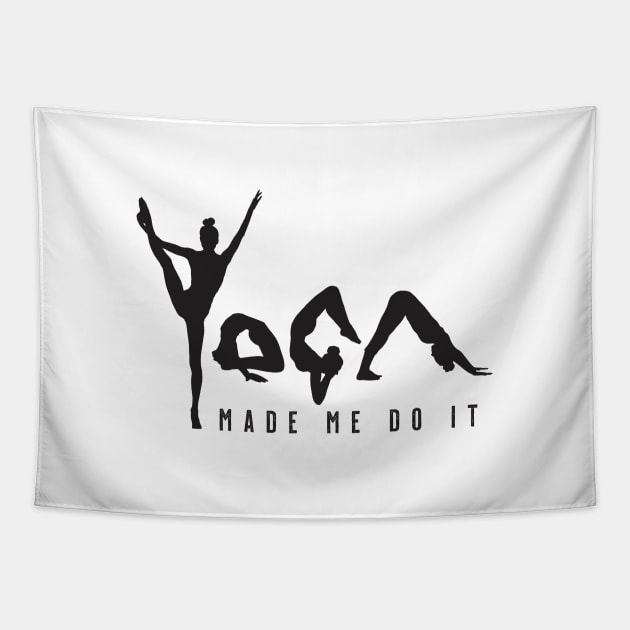 Yoga Made Me Do It - Black Text Tapestry by VicEllisArt