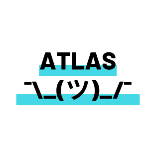 Atlas ¯\_(ツ)_/¯ (Shrugged) T-Shirt