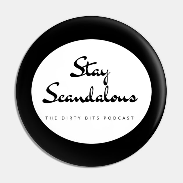 Stay Scandalous (White) Pin by DirtyBits