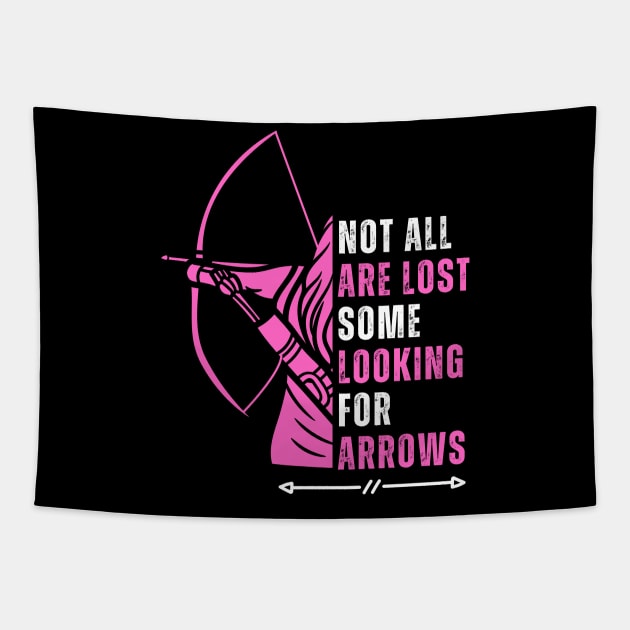 Not All Are Lost Some Looking For Arrows - Bow Funny Archery Tapestry by click2print