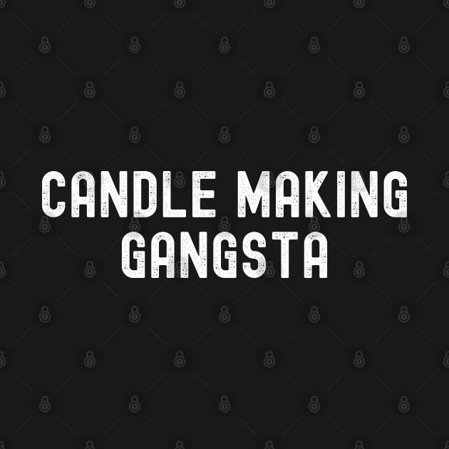 Candle Making Gangsta by HobbyAndArt