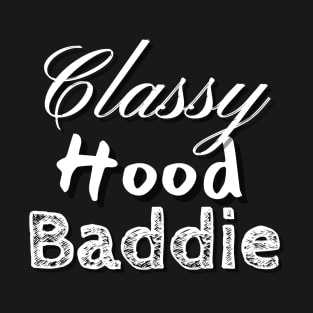 Classy, Hood, Baddie (B&W) T-Shirt