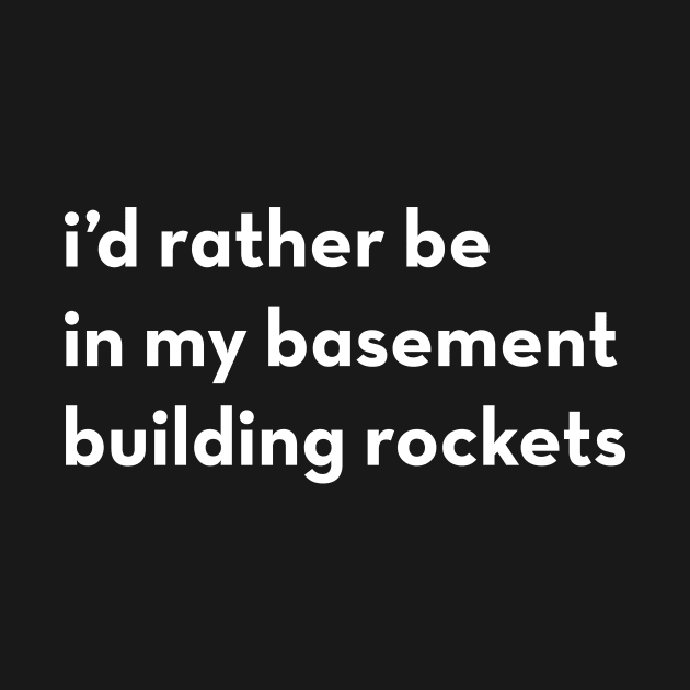 i'd rather be... building rockets by Eugene and Jonnie Tee's