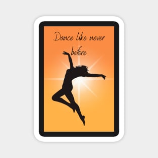 Dance like never before Magnet