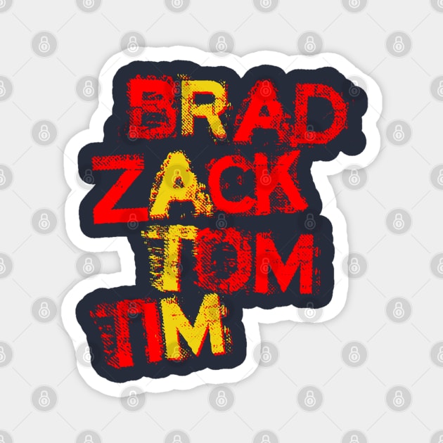 Zack Tom Brad & Tim Magnet by PopSmarts