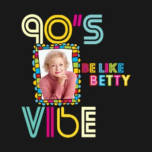 Be Like Betty T-Shirt