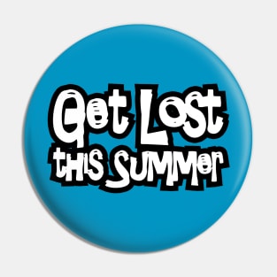 Get Lost This Summer Pin