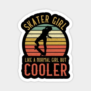 Skater Girl Like A Normal Girl But Cooler Magnet