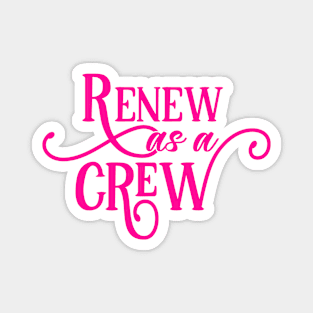 Renew as a Crew Magnet