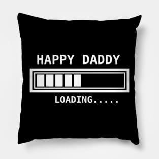 Happy daddy loading.... Pillow