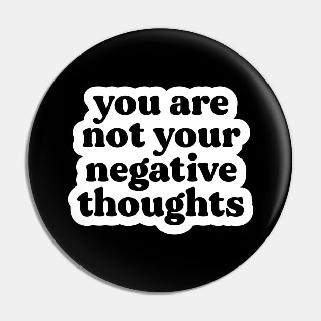 You Are Not Your Negative Thoughts Pin by BeKindToYourMind