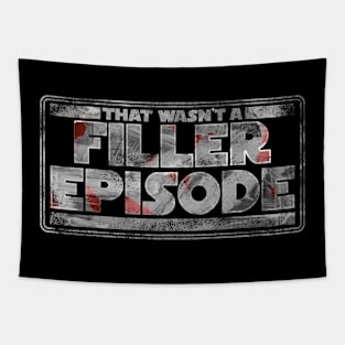 Not A Filler Episode Tapestry