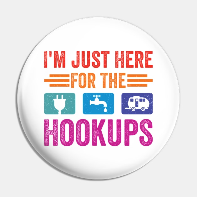 I'm Just Here For The Hookups Funny Camp RV Camper Camping Pin by RiseInspired