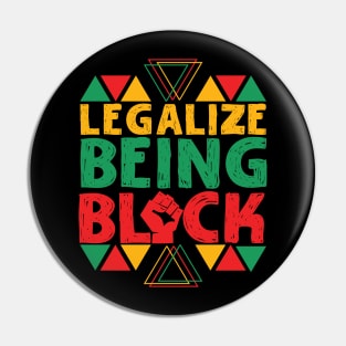 Legalize Being Black Pin