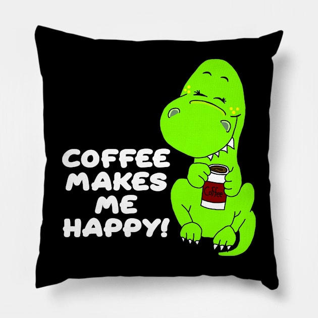 Coffee Makes Me Happy Dinosaur Pillow by imphavok