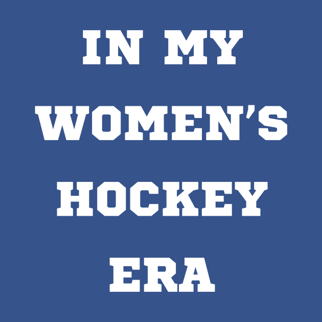 In My Women's Hockey Era PWHL NCAA USA by Shine Threads
