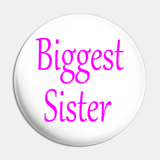 Biggest Sister Pin