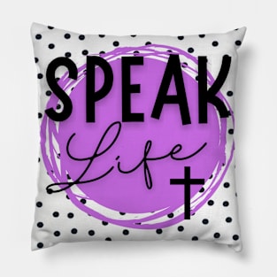 Speak Life Pillow