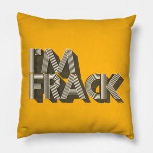 I'm Frack Pillow