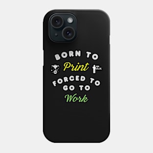 Born to Print, Forced to go to Work - 3D Printing Phone Case