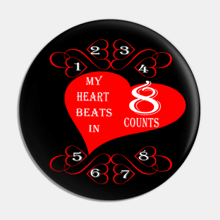 My Heart Beats In 8 Counts Pin