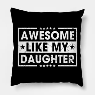 Awesome Like My Daughter Retro Funny Sayings Father Mom Dad Pillow