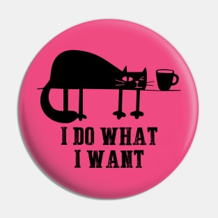 I Do What I Want Funny Black Cat Needs Coffee T-Shirt Pin