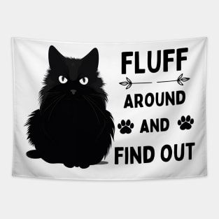 Fluff Around And Find Out Cat Lover Design Tapestry