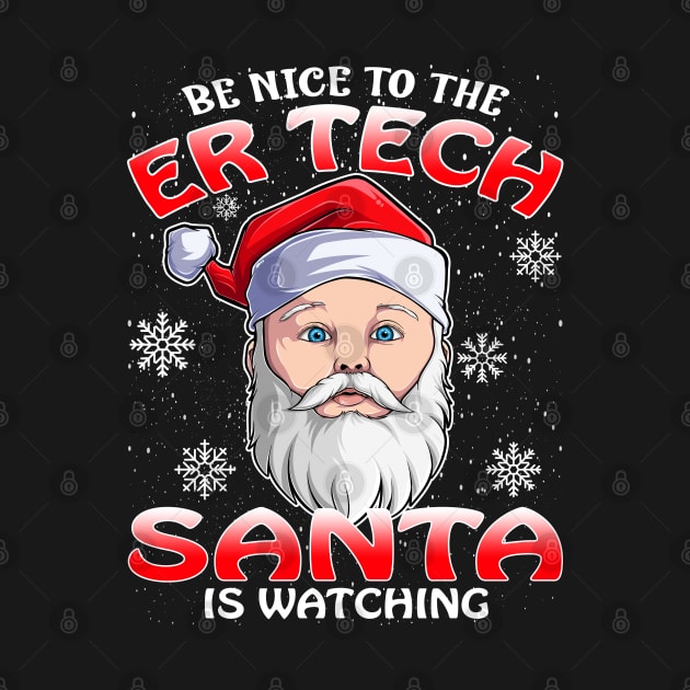 Be Nice To The Er Tech Santa is Watching by intelus