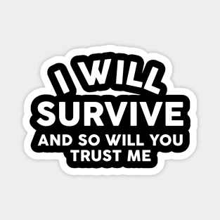 I Will Survive Magnet