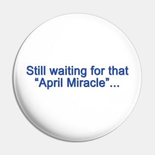 April Miracle Pin