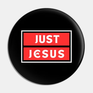 Just Jesus | Christian Saying Pin