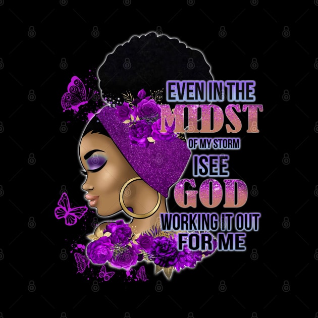 God is working it out for me, Black Woman, Black girl magic, Black queen by UrbanLifeApparel