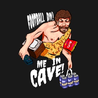 I’m in the man cave T-Shirt