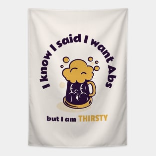 I know I said I want Abs but I am THIRSTY Tapestry