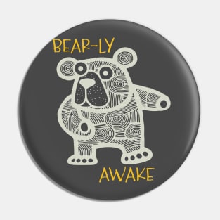 Funny Bear Pun Bear-ly Awake Pin