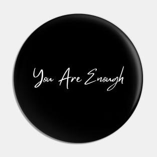 You Are Enough. Beautiful Typography Self Empowerment Quote. Pin