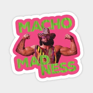 Macho Man Madness Magnet