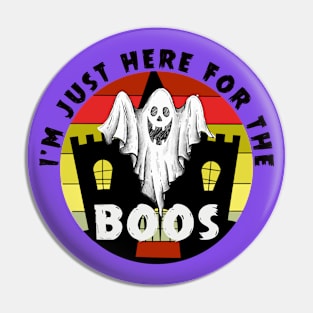 I'm Just Here For The Boos Pin