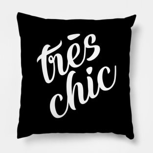 Tres Chic - VI - Classy, Bold, Stylish, Trendy Pillow