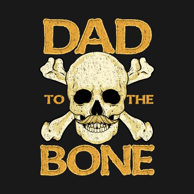 Funny Dad To The Bone Pun Father's Bad To The Bone by theperfectpresents