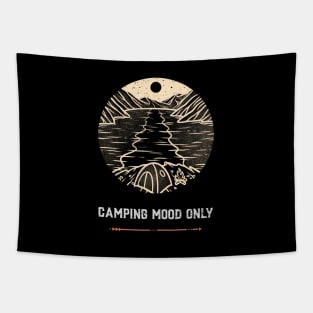 Camping Mood Only # 2 Tapestry