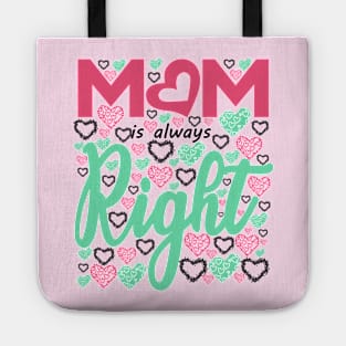 MOM is always Right Tote