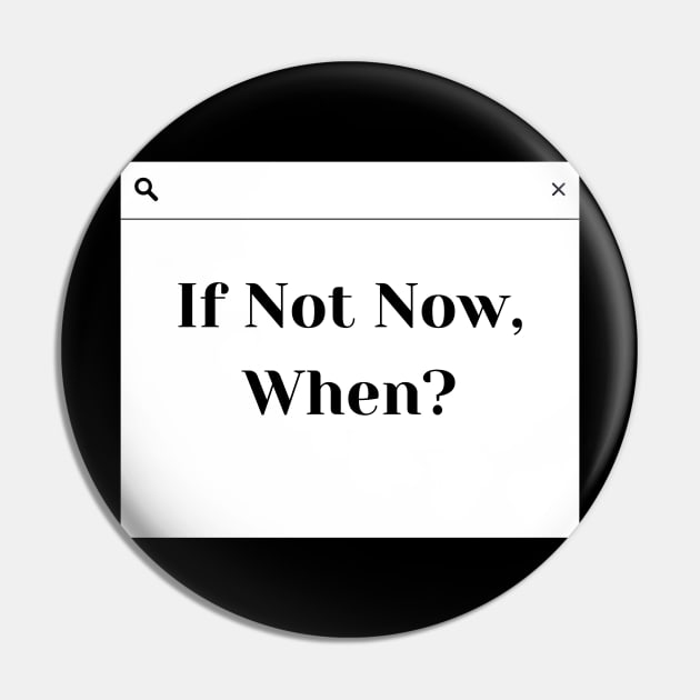 If not now then when? Pin by BlunBla Design