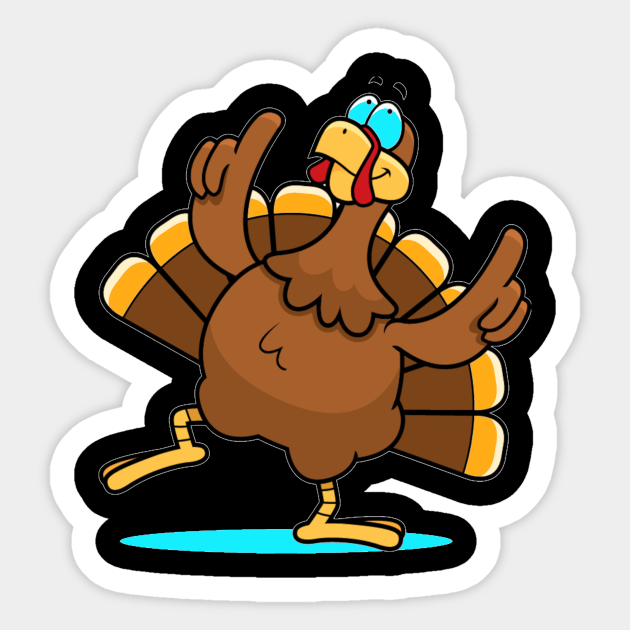 Happy Thanksgiving Turkey Day Funny Gift - Thanksgiving Turkey - Sticker | TeePublic Happy Thanksgiving Turkey Day Funny Gift - Thanksgiving Turkey - Sticker | TeePublic